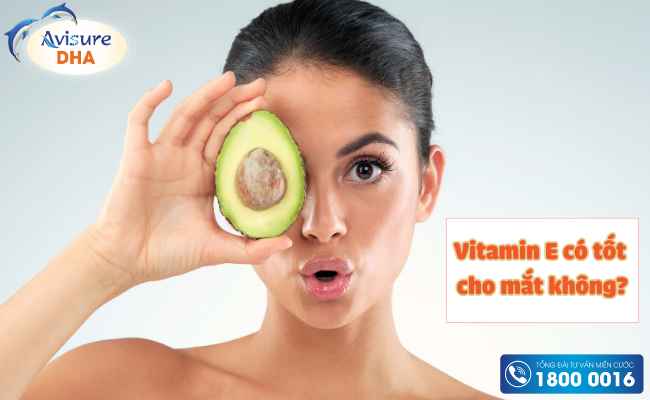 Vitamin E có tác dụng hổ trợ bổ mắt, mắt sáng